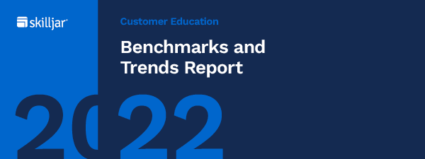 2022 Customer Education Benchmarks and Trends Report